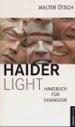 Haider light: Handbuch fuer Demagogie