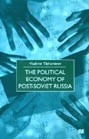 The Political Economy of Post-Soviet Russia