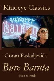 Click here to read Kinoeye's review of Bure Baruta (Cabaret Balkan